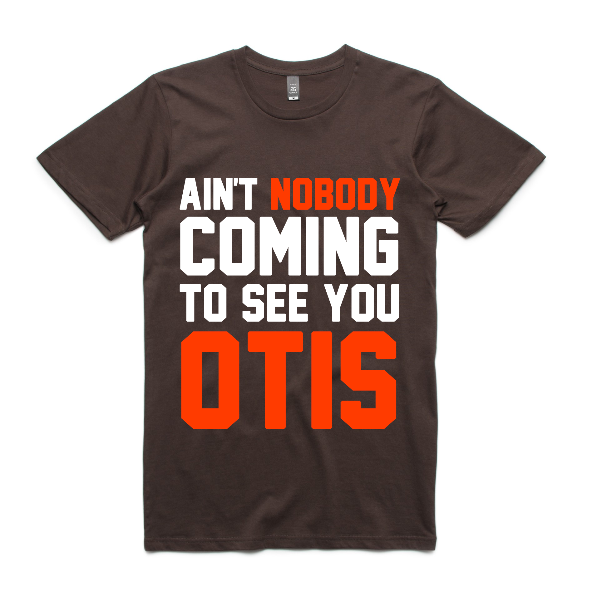 Ain’t Nobody Coming to See You Otis